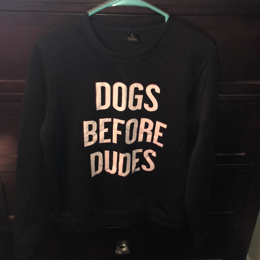 Dogs before dudes crew neck sweatshirt